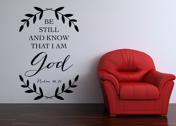 Be Still and Know That I Am God Vinyl Wall Statement - Psalm 46:10
