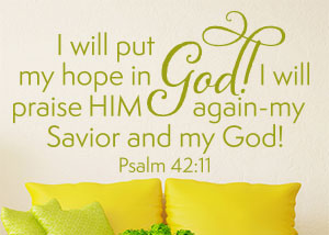I Will Put My Hope in God Vinyl Wall Statement - Psalm 42:11