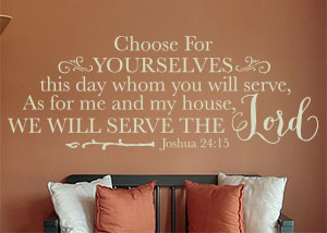 Choose for Yourself This Day Vinyl Wall Statement - Joshua 24:15