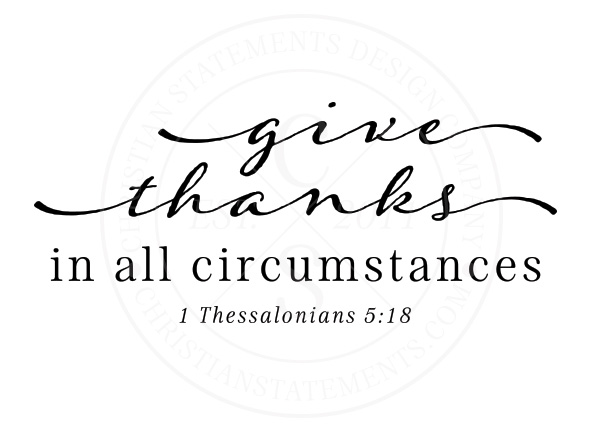 Give Thanks in All Circumstances Vinyl Wall Statement - 1 Thessalonians 5:18 #2