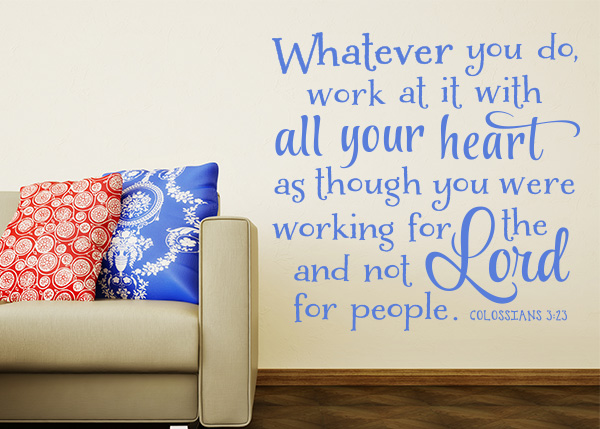 Work at It with All Your Heart Vinyl Wall Statement - Colossians 3:23