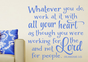 Work at It with All Your Heart Vinyl Wall Statement - Colossians 3:23