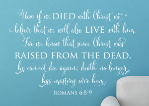 Death No Longer Has Mastery over Him Vinyl Wall Statement - Romans 6:8-9