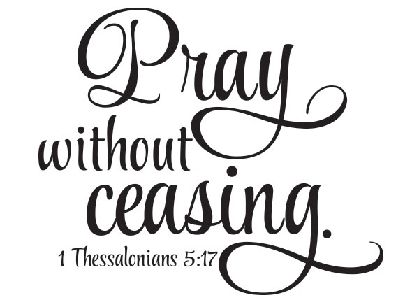 Pray Without Ceasing Vinyl Wall Statement - 1 Thessalonians 5:17 #2