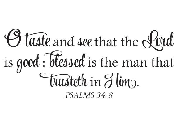 O Taste and See That the Lord Is Good Vinyl Wall Statement - Psalm 34:8 #2