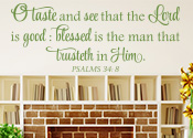 O Taste and See That the Lord Is Good Vinyl Wall Statement - Psalm 34:8