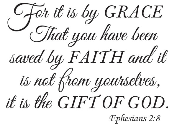 For It Is by Grace That You Have Been Saved by Faith - Ephesians 2:8 #2