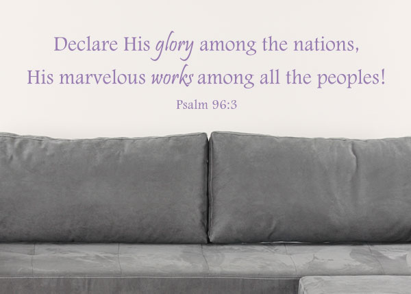 Declare His Glory Among the Nations Vinyl Wall Statement - Psalm 96:3