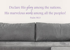 Declare His Glory Among the Nations Vinyl Wall Statement - Psalm 96:3