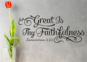 Great Is Thy Faithfulness Vinyl Wall Statement - Lamentations 3:23