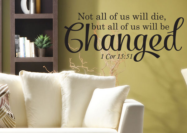 Not All of Us Will Die Vinyl Wall Statement - 1 Corinthians 15:51