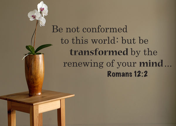 Do Not Be Conformed to This World Vinyl Wall Statement - Romans 12:2