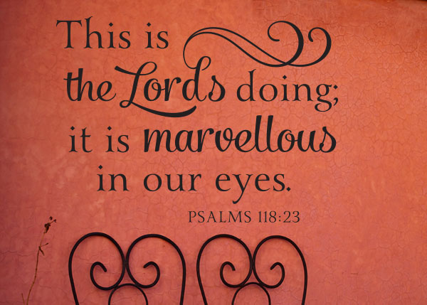 The Lord's Doing Is Marvellous Vinyl Wall Statement - Psalm 118:23
