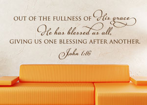 The Fullness of His Grace Vinyl Wall Statement - John 1:16