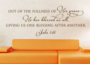 The Fullness of His Grace Vinyl Wall Statement - John 1:16