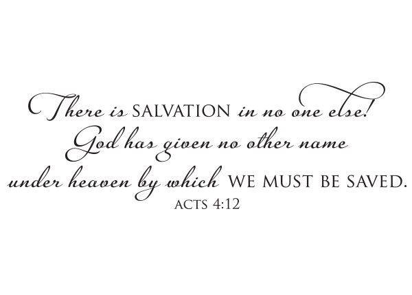 Salvation In No One Else Vinyl Wall Statement - Acts 4:12 #2