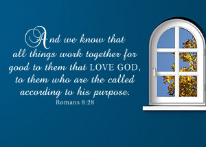 All Things Work Together for Good Vinyl Wall Statement - Romans 8:28