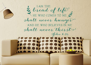 I Am the Bread of Life  Vinyl Wall Statement - John 6:35