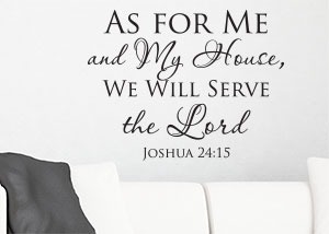 As For Me And My House Vinyl Wall Statement - Joshua 24:15