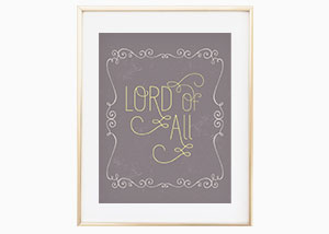 Lord of All Wall Print