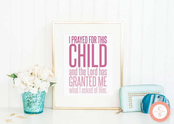 I Prayed for This Child, and the Lord Has Granted Wall Print - 1 Samuel 1:30 #1