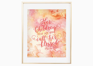 Her Children Rise up and Call Her Blessed Wall Print - Proverbs 31:28