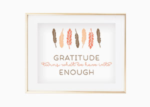 Gratitude Turns What We Have Into Enough- Landscape Wall Print