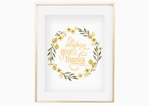In Everything Give Thanks. 1 Thessalonians 5:18 Wall Print