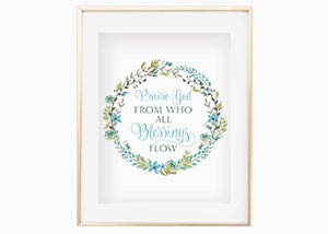 Praise God From Who All Blessings Flow Floral Wall Print