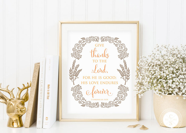Give thanks to the LORD, for he is good 1 Chronicles 16:34 Wall Print