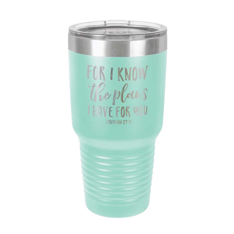 For I Know The Plans Insulated Tumbler