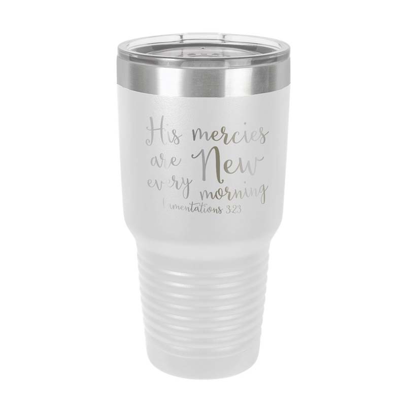 His Mercies Are New Insulated Tumbler