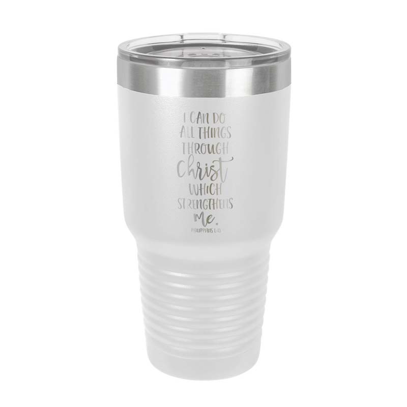 I Can Do All Things Through Christ Insulated Tumbler